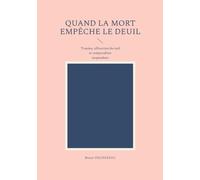Quand la mort empêche le deuil: Trauma, effraction du réel et temporalités suspendues