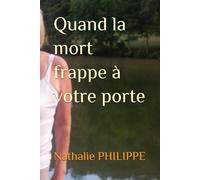 Quand la mort frappe à votre porte (Fin de vie)