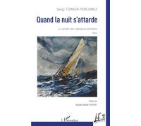 Quand la nuit s’attarde: Le jardin des répliques perdues (Regards Turcs)