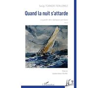 Quand la nuit s’attarde: Le jardin des répliques perdues (Regards Turcs)