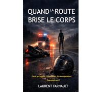 quand la route brise le corps: se relever après l'accident