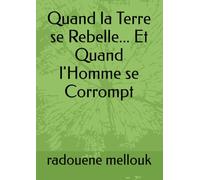 Quand la Terre se Rebelle... Et Quand l'Homme se Corrompt