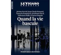 Quand la vie bascule: Incroyables destinées