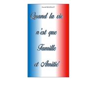 Quand la vie n'est que Famille et Amitié