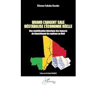 Quand l'argent sale déstabilise l’économie réelle: Une modélisation théorique des impacts du blanchiment de capitaux au Mali (Harmattan Mali)