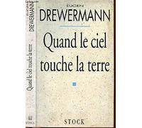 Quand le ciel touche la terre: Prédications sur les paraboles de Jésus