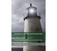 Quand le contrôle arrive trop tard: De la conformité formelle à la prévention réelle