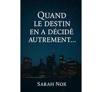 Quand le destin en a décidé autrement...: Tome 1