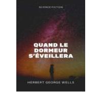 Quand Le Dormeur Séveillera (ebook)