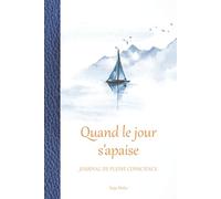 Quand le jour s’apaise - Journal de pleine conscience: 365 jours de brèves réflexions