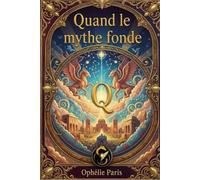 Quand le mythe fonde: Cosmogonie et naissance des récits (Écrire sa légende)