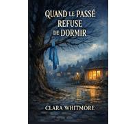 Quand le passé refuse de dormir: Une enquête douce et émotionnelle au cœur d’un village où les silences ont plus de poids que les mots