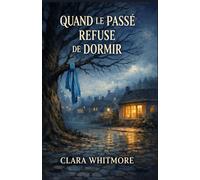 Quand le passé refuse de dormir: Une enquête douce et émotionnelle au cœur d’un village où les silences ont plus de poids que les mots
