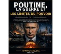 QUAND LE POUVOIR S'AFFAIBLIT - La Russie de Poutine, la guerre en Ukraine et le risque d'escalade nu ire: Sanctions, guerre énergétique, dissuasion ... (Hermínio Cerqueira - Mes Bouquins)