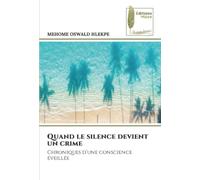 Quand le silence devient un crime: Chroniques d’une conscience éveillée