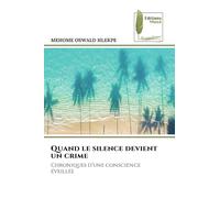 Quand le silence devient un crime: Chroniques d'une conscience éveillée