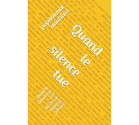 Quand le silence tue: Quand le silence tue - Les secrets ne meurent jamais.