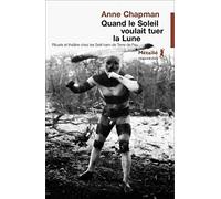 Quand le soleil poursuivait la lune: Rituels et théâtre chez les Selk'nam de Terre de Feu (Traversées)