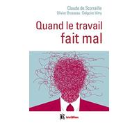 Quand le travail fait mal: Une clinique de la relation pour soigner les maux du travail