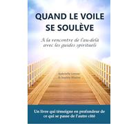 Quand le voile se soulève: À la rencontre de l’au-delà avec les guides spirituels