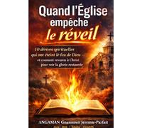 Quand l'église empêche le réveil: Quand les communautés empêche le réveil de l'Église 10 dérives spirituelles qui ont éteint le feu de Dieu - et comment revenir à Christ pour voir la gloire restaurée