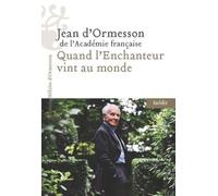 Quand l'Enchanteur vint au monde: Chateaubriand et moi