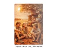 Quand l'enfance faconne une vie