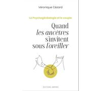Quand les ancetres s'invitent sous l'oreiller : la psychogenealogie et le couple. (Les Singuliers)