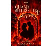 Quand les citrouilles s'embrasent: Une romance de seconde chance au coeur d'une petite ville. Small town romance - Second chance - Spicy - terroir