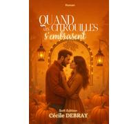 Quand les citrouilles s'embrasent: Une romance de seconde chance au coeur d'une petite ville. Small town romance - Second chance - Slow burn