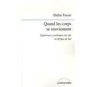 Quand les corps se souviennent : Expériences et politiques du sida en Afrique du Sud de Didier Fassin (13 février 2006) Broché
