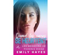 Quand les cœurs se heurtent: Romance médicale lesbienne - passion, émotions et happy end garanti (Les médecins de Phoenix Ridge)