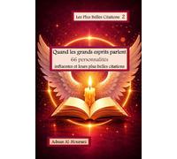 Quand les grands esprits parlent: 66 personnalités influentes et leurs plus belles citations (أجمل القول)
