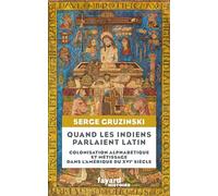 Quand les Indiens parlaient latin: Colonisation alphabétique et métissage dans l'Amérique du XVIe siècle