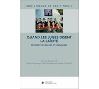 Quand les juges disent la laïcité: Perspectives belges et françaises
