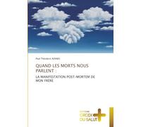 QUAND LES MORTS NOUS PARLENT :: LA MANIFESTATION POST-MORTEM DE MON FRÈRE