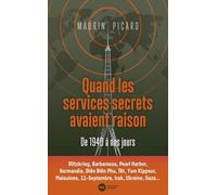 Quand les services secrets avaient raison. De 1940 à nos jours: Ils ont donné l'alerte