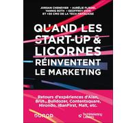 Quand les start-up et licornes réinventent le marketing