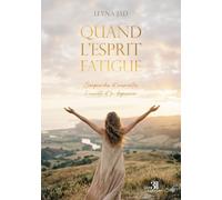 Quand l'esprit fatigue: Comprendre et surmonter l'anxiété et la dépression