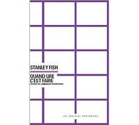 Quand lire c'est faire: L'autorité des communautés interprétativrd