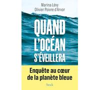 Quand l'Océan s'éveillera: Enquête au coeur de la planète bleue
