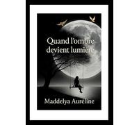 Quand l'ombre devient lumière