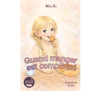 Quand manger est compliqué: Une histoire douce sur les difficultés alimentaires chez l’enfant (Le monde autrement)