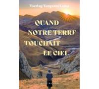 Quand Notre Terre Touchait Le Ciel (ebook)