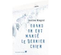 Quand On Eut Mangé Le Dernier Chien (ebook)