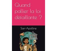 Quand pallier la loi défaillante ? (San-Apolline)