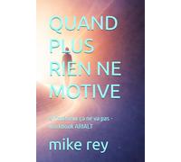 QUAND PLUS RIEN NE MOTIVE: A l'intèrieur ça ne va pas -workbook ARIALT