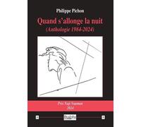 Quand s’allonge la nuit: (Anthologie 1984-2024)