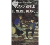Quand Siffle Le Merle Blanc... (ebook)
