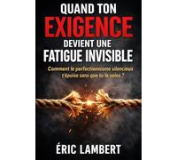 Quand ton exigence devient une fatigue invisible: Comment le perfectionnisme silencieux t’épuise sans que tu le voies